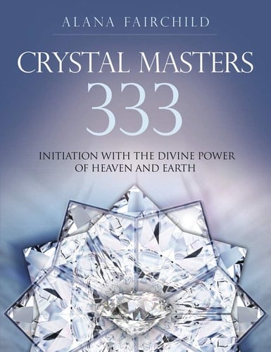 Crystal Masters 333 Initiation with the Divine Power of Heaven & Earth