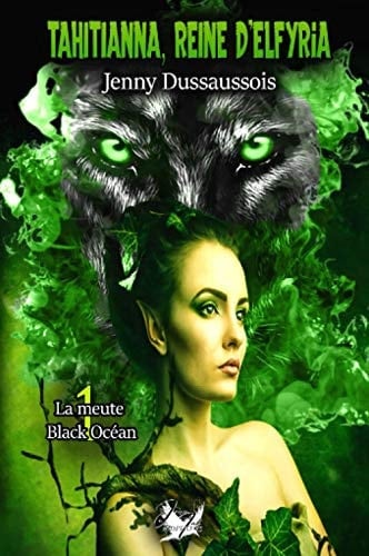 La meute Black Océan: Tahitianna, Reine d'Elfyria (Livre de poche) (French Edition)