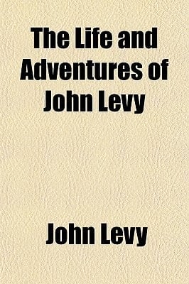 Life and Adventures of John Levy