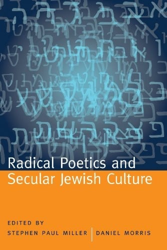 Radical Poetics and Secular Jewish Culture (Modern and Contemporary Poetics)