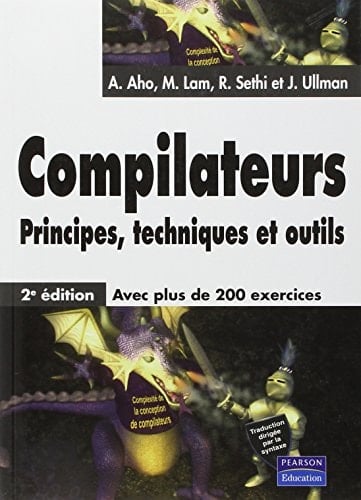 Compilateurs : principes, techniques et outils Avec plus de 200 exercices