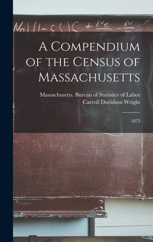 A Compendium of the Census of Massachusetts 1875