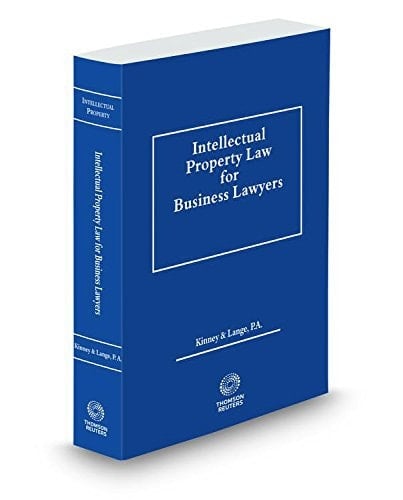 Intellectual Property Law for Business Lawyers, 2016-2017 ed.