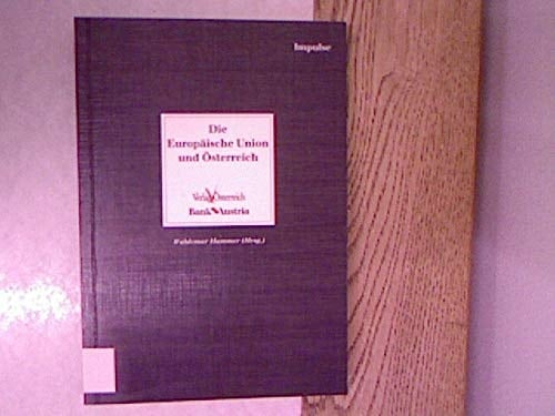 Die Europäische Union und Österreich: Europarechtliche, völkerrechtliche und verfassungsrechtliche Perspektiven (Impulse) (German Edition)