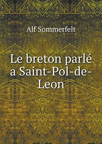 Le breton parlé a Saint-Pol-de-Leon (French Edition)