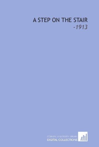 A Step on the Stair: -1913