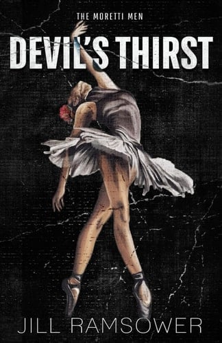 Devil's Thirst: Special Print Edition: A Mafia Stalker Romance (The Moretti Men)