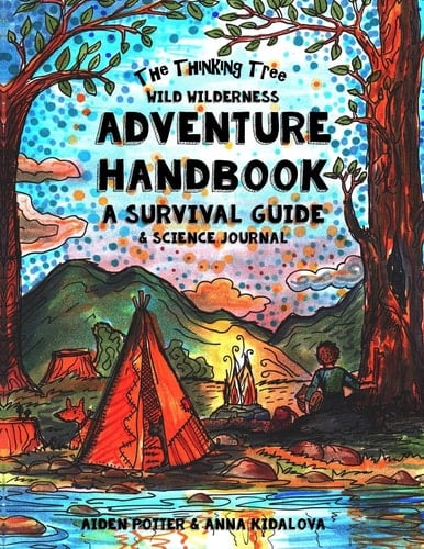 The Thinking Tree - Wild Wilderness - Adventure Handbook A Survival Guide and Science Handbook