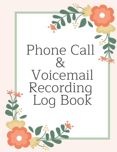 Phone Call & Voicemail Recording Log Book: Inbound/Outbound Call Tracker Home & Office Supplies