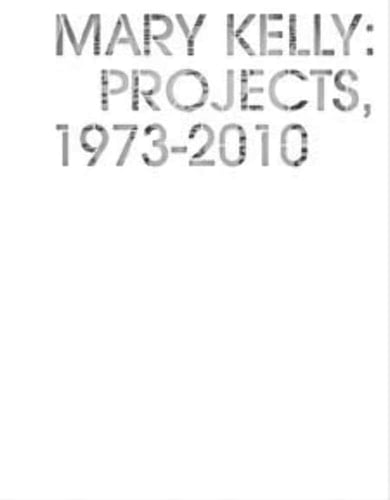 Mary Kelly Projects, 1973-2010