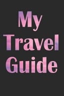 My Travel Guide My Travel Guide Journal