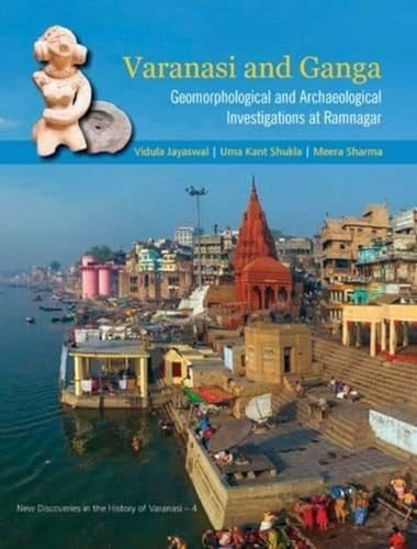 Varanasi and Ganga Geomorphological and Archaeological Investigations at Ramnagar