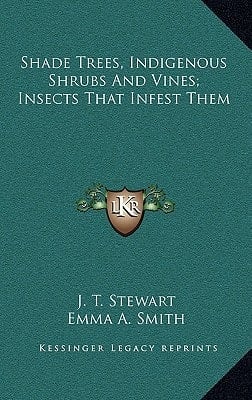 Shade Trees, Indigenous Shrubs And Vines; Insects That Infest Them