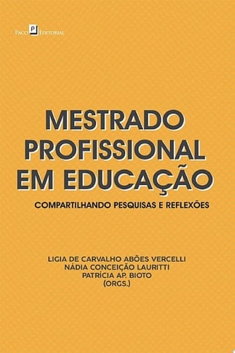 Mestrado profissional em educação Compartilhando pesquisas e reflexões
