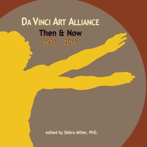 DaVinci Art Alliance Then and Now (1931-2011)