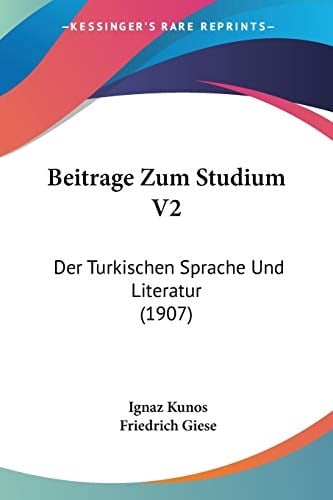 Beitrage Zum Studium V2: Der Turkischen Sprache Und Literatur (1907) (German Edition)