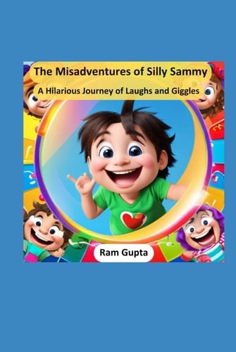 The Misadventures of Silly Sammy: A Hilarious Journey of Laughs and Giggles