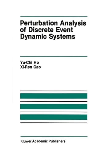 Perturbation Analysis of Discrete Event Dynamic Systems (The Springer International Series in Engineering and Computer Science, 145)