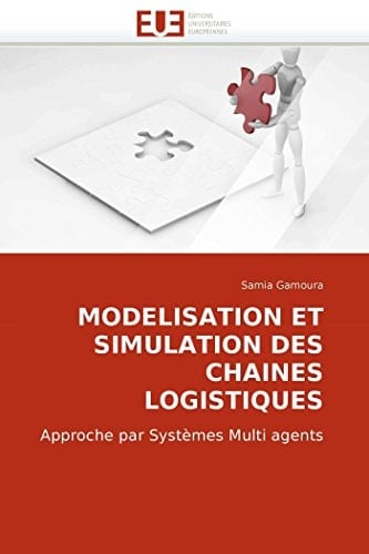 Modélisation et simulation des chaînes logistiques approche par systèmes multi agents
