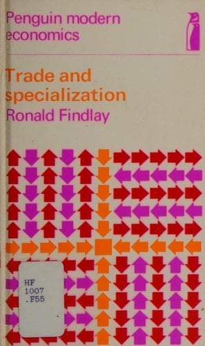 Trade and specialization (Penguin modern economics texts, international economics)