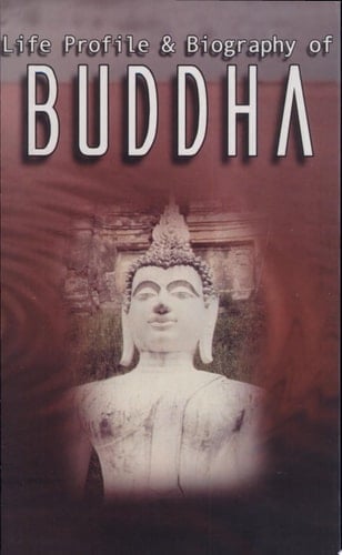 Life Profile & Biography of Buddha