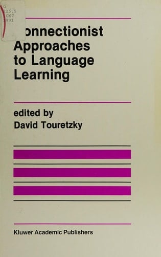 Connectionist Approaches to Language Learning (The Springer International Series in Engineering and Computer Science, 154)