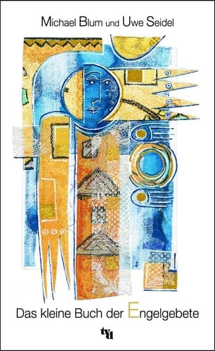 Das kleine Buch der Engelgebete