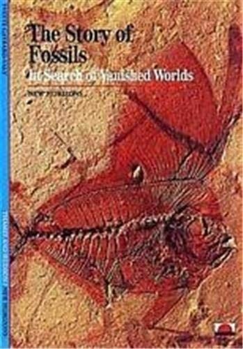 The Story of Fossils In Search of Vanished Worlds