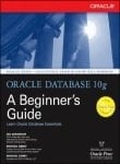 Oracle Database 10G: A Beginner'S Guide