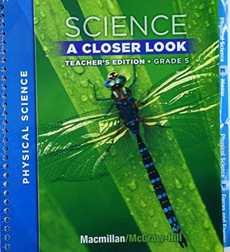 Macmillan/McGraw-Hill Science, a Closer Look, Grade 5, Teacher Edition - Physical Science