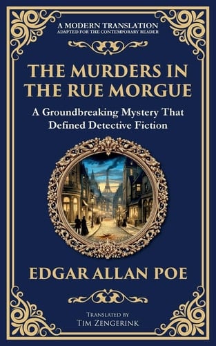 The Murders in the Rue Morgue The First Modern Detective Story - Gothic Mystery and Suspense