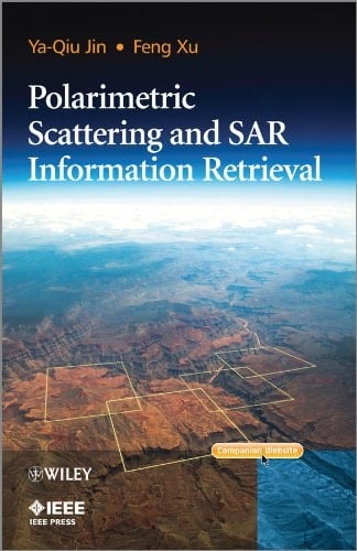 Polarimetric Scattering and SAR Information Retrieval (IEEE Press)