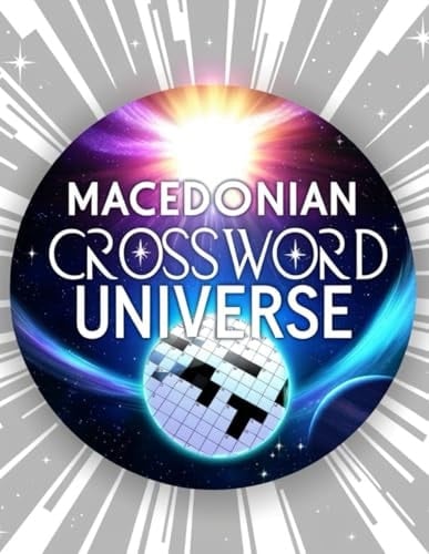 Macedonian Crossword Universe: Large Print Macedonian Crossword Puzzles for Adults & Seniors Brain Games, Vocabulary Builder & Logic Challenge