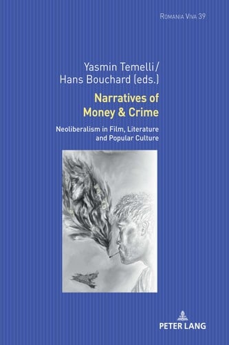 Narratives of Money & Crime Neoliberalism in Film, Literature and Popular Culture