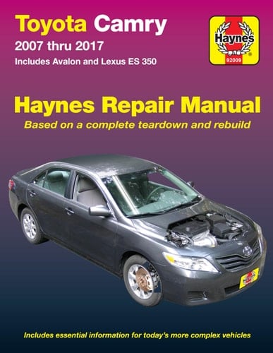 Toyota Camry 2007 Thru 2017 - Includes Avalon and Lexus ES 350 Includes Essential Information for Today's More Complex Vehicles