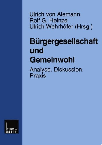 Bürgergesellschaft und Gemeinwohl Analyse · Diskussion · Praxis