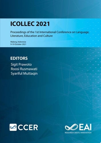 ICOLLEC 2021 Proceedings of the 1st International Conference on Language, Literature, Education and Culture, ICOLLEC 2021, 9-10 October 2021, Malang, Indonesia