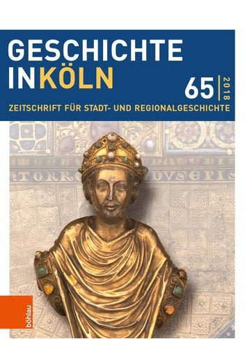 Geschichte in Koln 65 (2018) Zeitschrift Fur Stadt- und Regionalgeschichte