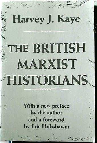 The British Marxist Historians An Introductory Analysis