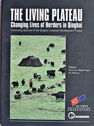 The living plateau, changing lives of herders in Qinghai: Concluding seminar of the Qinghai Livestock Development Project
