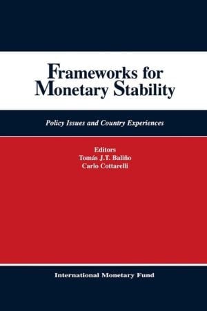Frameworks for Monetary Stability: Policy Issues and Country Experiences