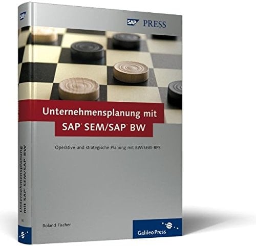Unternehmensplanung mit SAP SEM, SAP BW operative und strategische Planung mit SEM-, BW-BPS ; [integrierte Unternehmensplanung: Theorie und Praxis ; projektorientierte Anwendung von SAP SEM, SAP BW]