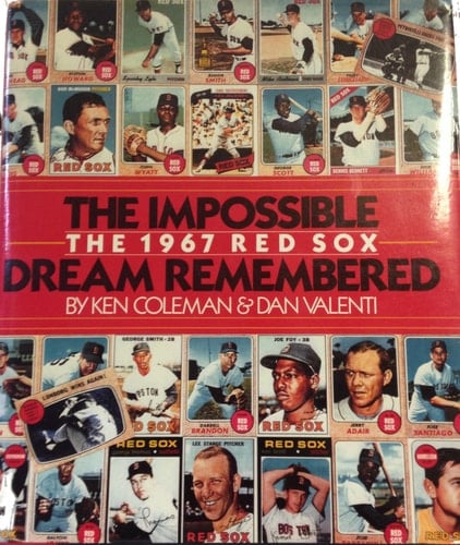 The Impossible Dream Remembered The 1967 Red Sox