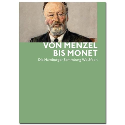 Von Menzel bis Monet die Hamburger Sammlung Wolffson