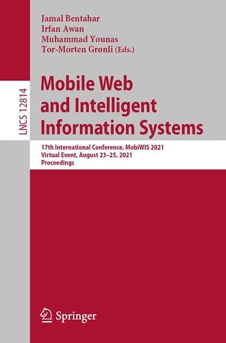 Mobile Web and Intelligent Information Systems 17th International Conference, MobiWIS 2021, Virtual Event, August 23–25, 2021, Proceedings