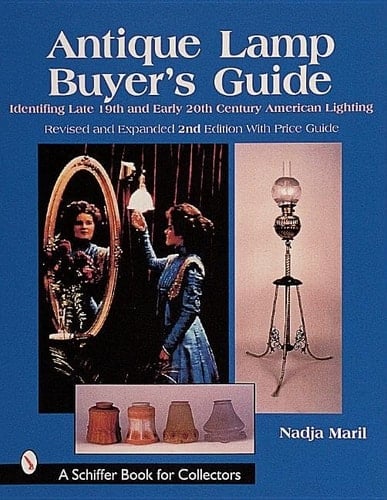 Antique Lamp Buyer's Guide Identifying Late 19th and Early 20th Century American Lighting
