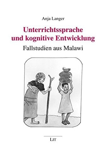 Unterrichtssprache und kognitive Entwicklung Fallstudien aus Malawi
