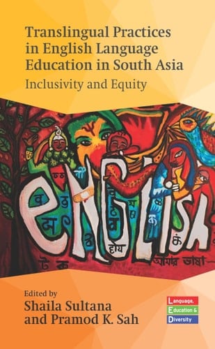 Translingual Practices in English Language Education in South Asia - Inclusivity and Equity
