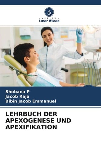 LEHRBUCH DER APEXOGENESE UND APEXIFIKATION (German Edition)