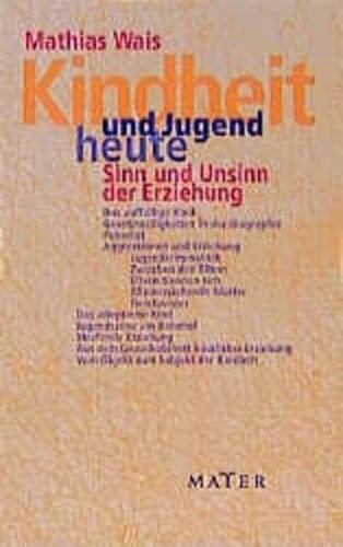 Kindheit und Jugend heute Sinn und Unsinn der Erziehung